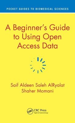 A Beginner’s Guide to Using Open Access Data - Saif Aldeen Saleh Alryalat, Shaher Momani