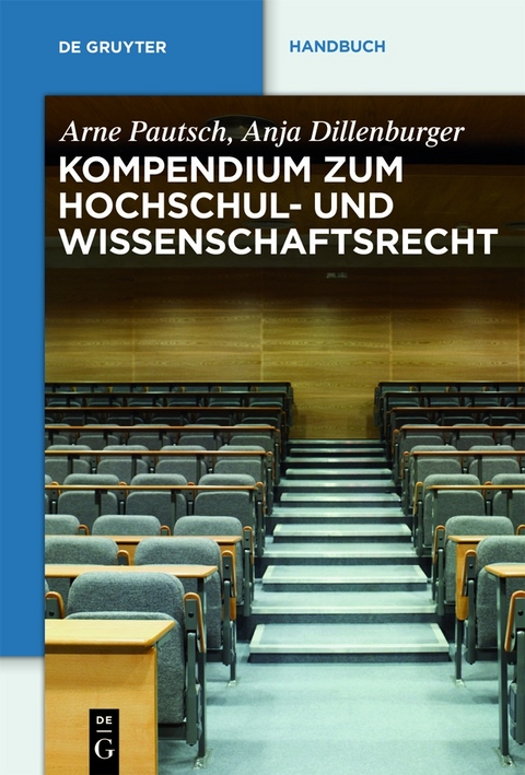 Kompendium zum Hochschul- und Wissenschaftsrecht - Arne Pautsch, Anja Dillenburger