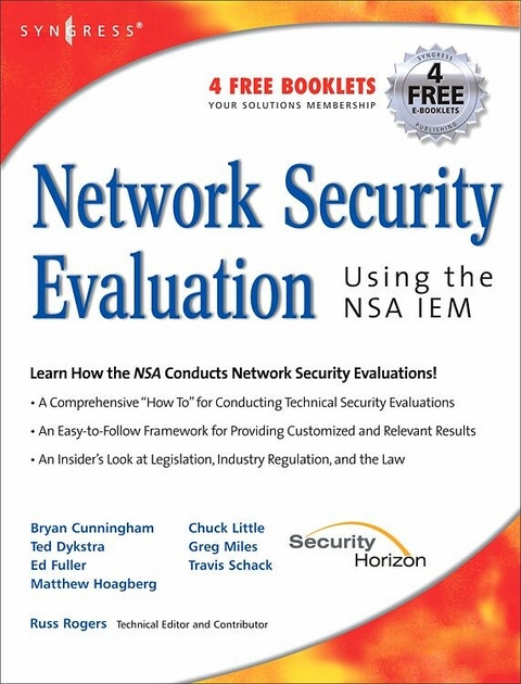 Network Security Evaluation Using the NSA IEM -  Bryan Cunningham,  Ed Fuller,  Greg Miles,  Russ Rogers