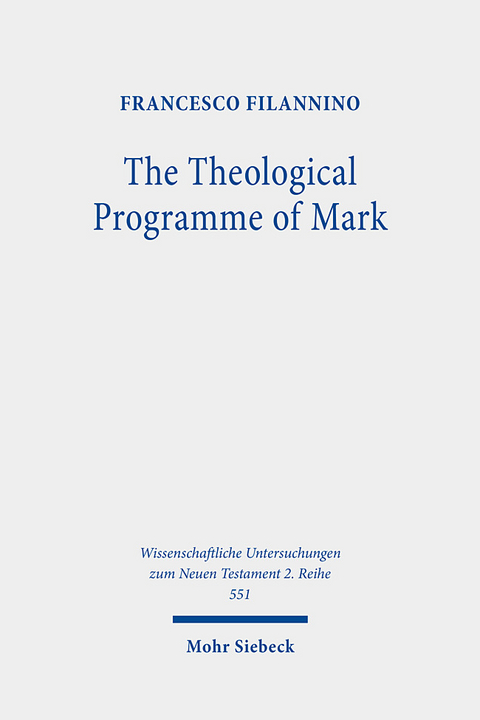 The Theological Programme of Mark - Francesco Filannino