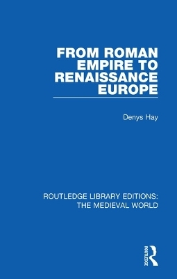 From Roman Empire to Renaissance Europe - Denys Hay