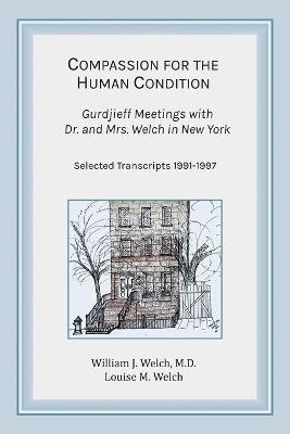 Compassion for the Human Condition - William J Welch, Louise M Welch