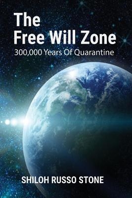 The Free Will Zone - Shiloh Russo Stone