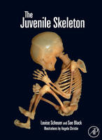 Juvenile Skeleton -  Sue Black,  Louise Scheuer