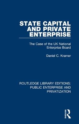 State Capital and Private Enterprise - Daniel C. Kramer
