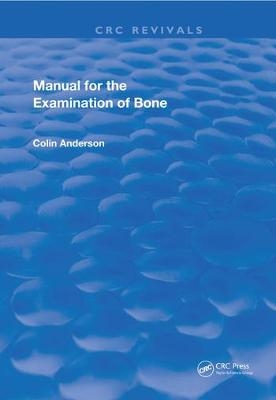 Manual for the Examination of Bone - Colin Anderson