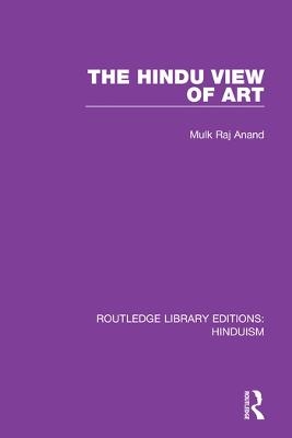 The Hindu View of Art - Mulk Raj Anand