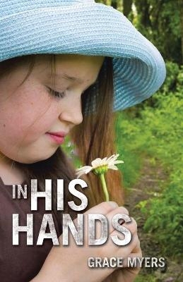 In His Hands - Grace Myers