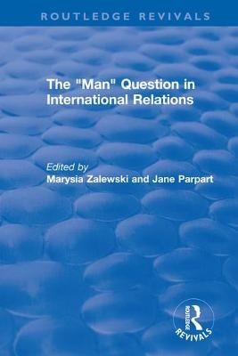 The "Man" Question in International Relations - 