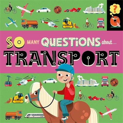 So Many Questions: About Transport - Sally Spray
