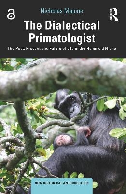 The Dialectical Primatologist - Nicholas Malone