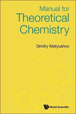 Manual For Theoretical Chemistry - Dmitry Matyushov