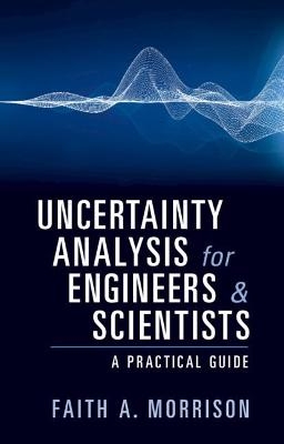 Uncertainty Analysis for Engineers and Scientists - Faith A. Morrison