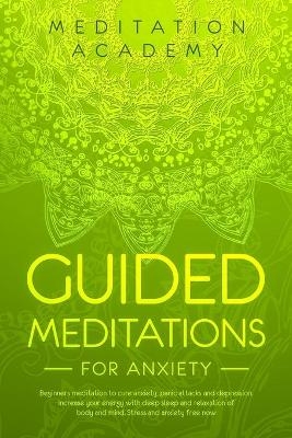Guided Meditations for Anxiety -  Meditation Academy