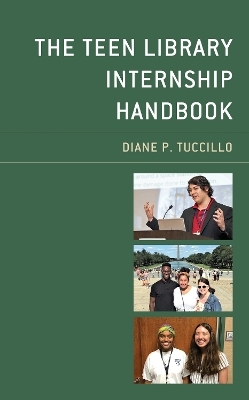 The Teen Library Internship Handbook - Diane P. Tuccillo