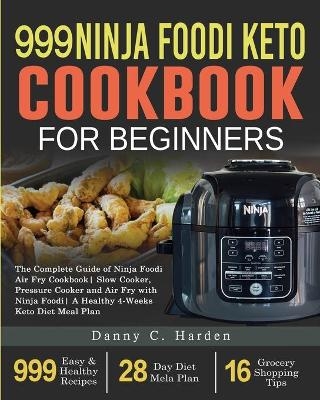 999 Ninja Foodi Keto Cookbook for Beginners - 