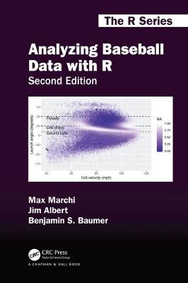 Analyzing Baseball Data with R, Second Edition - Max Marchi, Jim Albert, Benjamin S. Baumer