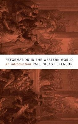 Reformation in the Western World - Paul Silas Peterson