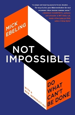 Not Impossible - Mick Ebeling