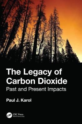 The Legacy of Carbon Dioxide - Paul Karol