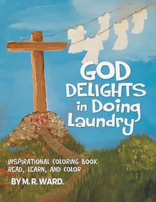 God Delights in Doing Laundry - Miranda Ward