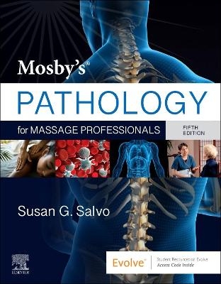 Mosby's Pathology for Massage Professionals - Susan G. Salvo