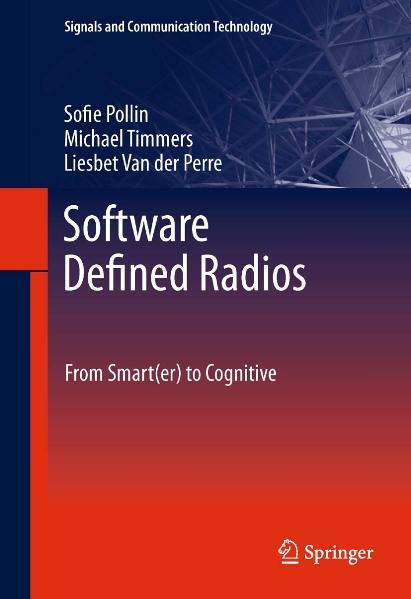 Software Defined Radios -  Liesbet Van Der Perre,  Sofie Pollin,  Michael Timmers