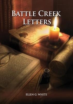 Battle Creek Letters - Ellen G White
