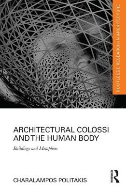 Architectural Colossi and the Human Body - Charalampos Politakis