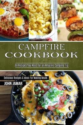 Campfire Cookbook - John Jamar