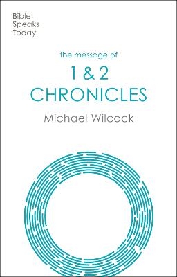 The Message of 1 & 2 Chronicles - Michael Wilcock