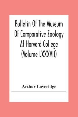 Bulletin Of The Museum Of Comparative Zoology At Harvard College (Volume Lxxxvii); Revision Of The African Snakes Of The Genera Dromophis And Psammophis - Arthur Loveridge