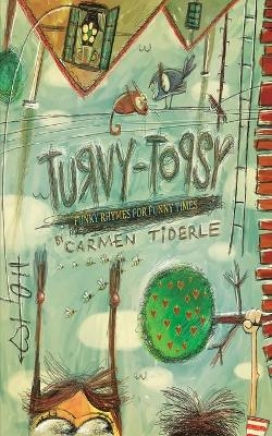 Turvy-Topsy - Carmen Tiderle