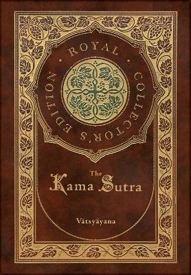 The Kama Sutra (Royal Collector's Edition) (Annotated) (Case Laminate Hardcover with Jacket) -  Vātsyāyana