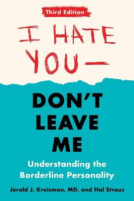 I Hate You - Don't Leave Me: Third Edition - Jerold J. Kreisman, Hal Straus