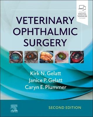 Veterinary Ophthalmic Surgery - Kirk N. Gelatt, Janice P. Gelatt, Caryn Plummer