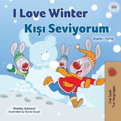 I Love Winter (English Turkish Bilingual Book for Kids) - Shelley Admont, KidKiddos Books