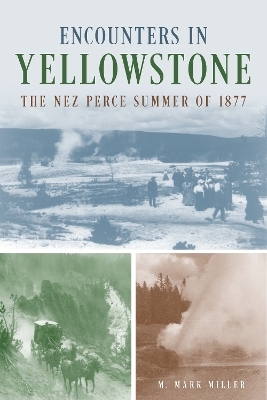 Encounters in Yellowstone - M. Mark Miller