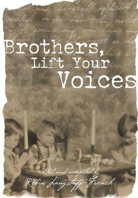 Brothers, Lift Your Voices - Robin Langstaff-French
