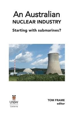 An Australian nuclear industry. Starting with submarines? - 