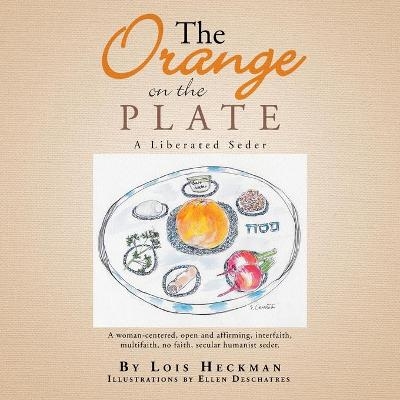 The Orange on the Plate - Lois Heckman