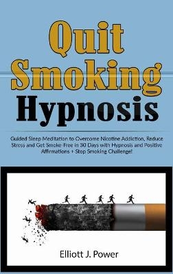 Quit Smoking Hypnosis - Elliott J Power