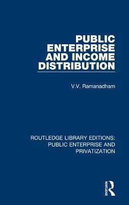 Public Enterprise and Income Distribution - V. V. Ramanadham