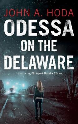 Odessa on the Delaware - John A Hoda