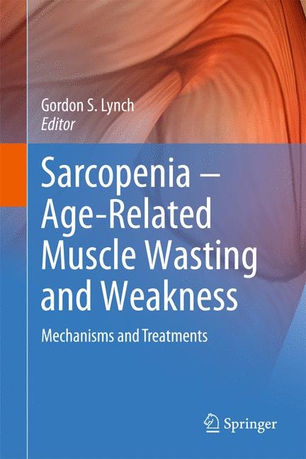 Sarcopenia - Age-Related Muscle Wasting and Weakness - 