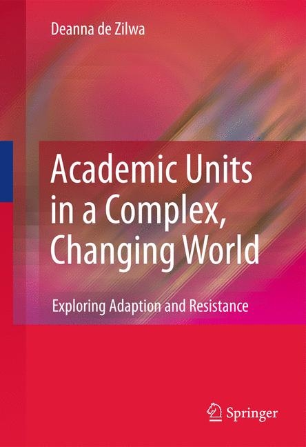 Academic Units in a Complex, Changing World -  Deanna de Zilwa