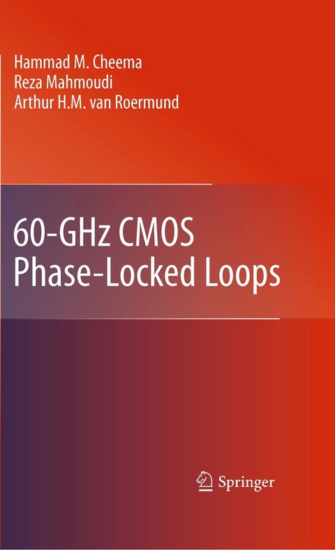 60-GHz CMOS Phase-Locked Loops -  Hammad M. Cheema,  Reza Mahmoudi,  Arthur H.M. van Roermund