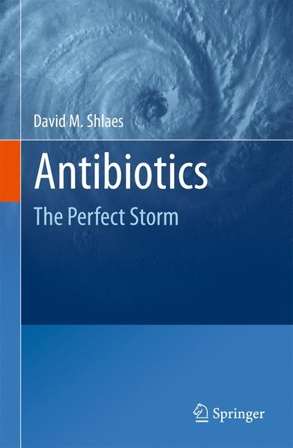 Antibiotics -  David M. Shlaes