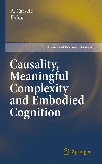 Causality, Meaningful Complexity and Embodied Cognition - 