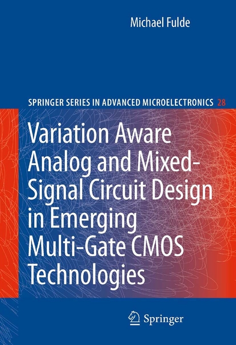 Variation Aware Analog and Mixed-Signal Circuit Design in Emerging Multi-Gate CMOS Technologies - Michael Fulde